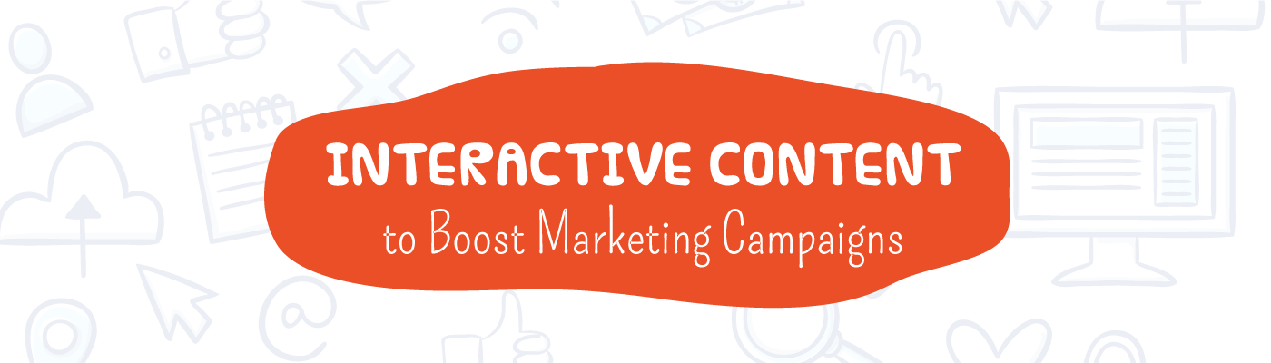 Interactive Content to Boost Marketing Campaigns