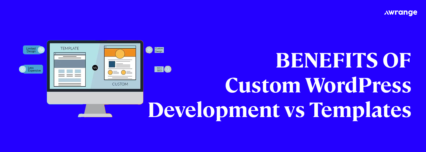 Custom WordPress Development vs. Templates